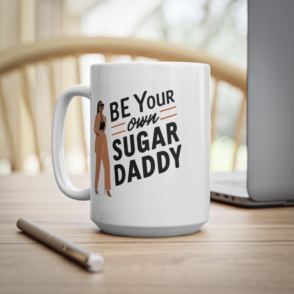 "Be Your Own Sugar Daddy" - Großer Porzellan Kaffeebecher (650 ml)